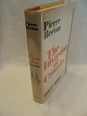 Invasion of Canada, 1812-1813 Pierre Berton