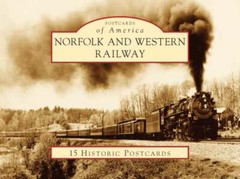 NEW Arcadia Publishing Norfolk and Western Railway, VA 9780738568522 Postcards o