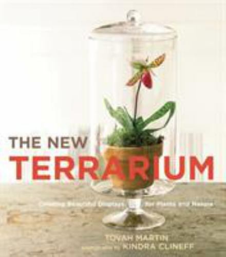 The New Terrarium: Creating Beautiful Displays for Plants and Nature – GOOD