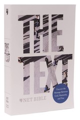 The TEXT Bible: Uncover the message between God, humanity, and you (NET, Pap…
