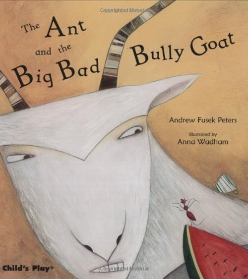 The Ant and the Big Bad Bully Goat Paperback Andrew Fusek Peters