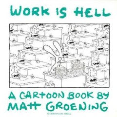 Work Is Hell – Paperback By Groening, Matt – GOOD
