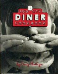 The Fog City Diner Cookbook – Hardcover By Pawlcyn, Cindy – GOOD
