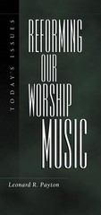 Reforming Our Worship Music (Today’s Issues)