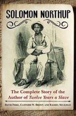 Solomon Northup: The Complete Story of the Author of Twelve Years a Slave, , Fis