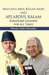 Maulana Abul Kalam Azad And Apj Abdul Kalam : Exemplary Legends For [Hardcover]