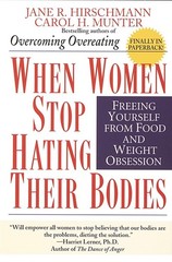 When Women Stop Hating Their Bodies: Freeing Yourself from Food and Weight O…