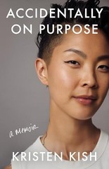 Accidentally on Purpose by Kish, Kristen