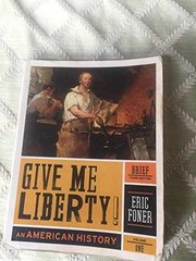 Give Me Liberty!: An American History – Paperback, by Foner Eric – Very Good