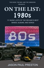 On The List: 1980s: 111 Music Lists of the Decade’s Best Bands, Albums and S…