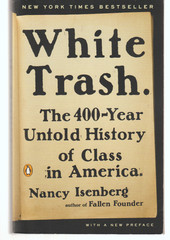 White Trash: the 400-Year Untold History of Class in America Penguin N Isenberg