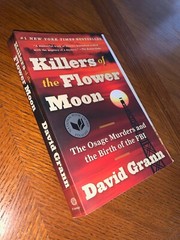 Killers of the Flower Moon : The Osage Murders and the Birth of the FBI by David