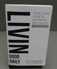LIVIN Good Daily Paperback Your 21 Day Guide To Real Health By Dr. Livingood