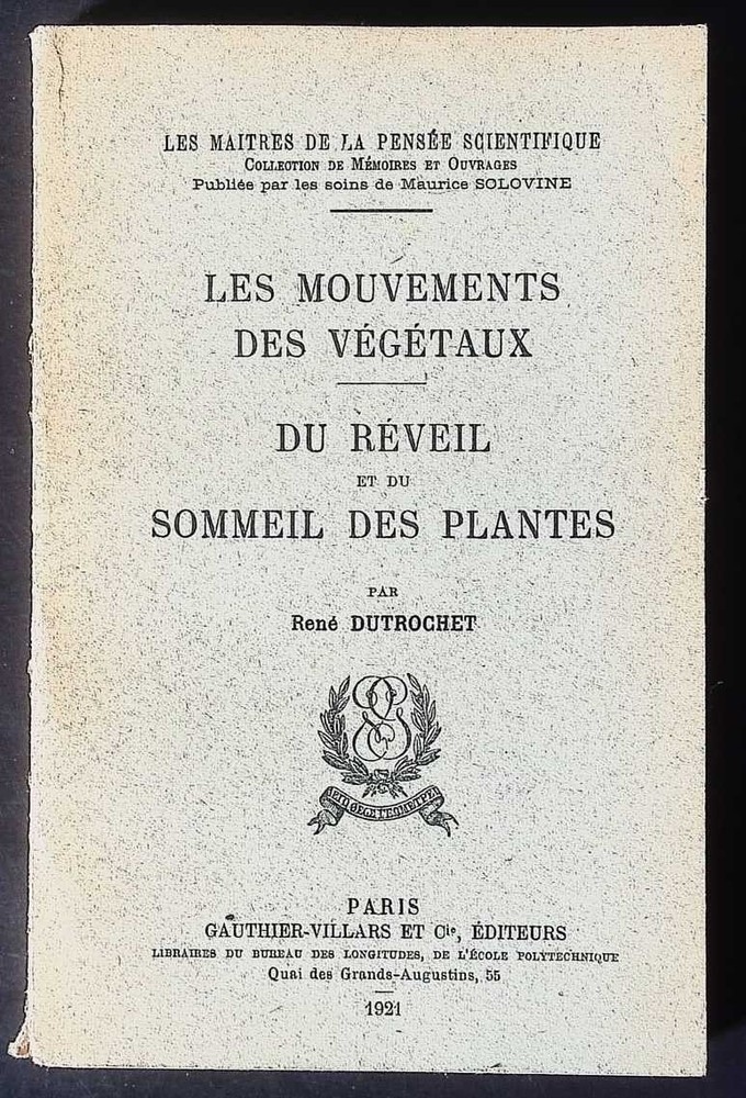 Les Mouvements des Végétaux. Du Réveil et de Sommeil des Plantes. Dutrochet 1921