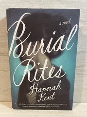 Burial Rites : A Novel by Hannah Kent (2013, Hardcover)