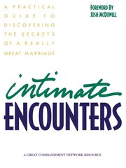 Intimate Encounters: A Practical Guide to Discovering the Secrets of a Really ..