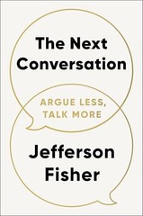 The Next Conversation: Argue Less, …, Fisher, Jeffers