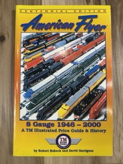 Centennial Edition American Flyer S Gauge 1946-2000 Robert Bubeck Garrigues