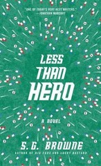 Less Than Hero by Browne, S. G.