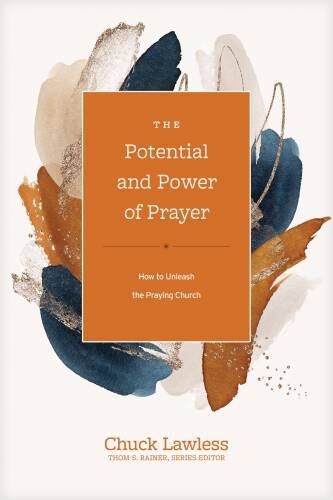 The Potential and Power of Prayer: How to Unleash the Praying Church (Chu – GOOD