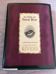 Shoe Box : A Christmas Story by Francine Rivers (1999, Hardcover)
