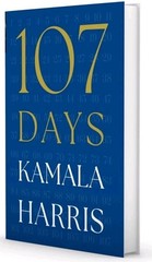 SIGNED Kamala Harris 107 Days NEW HC 1ST ED/PRINT 43 SOLD FREE PRO PACK & SHIP!