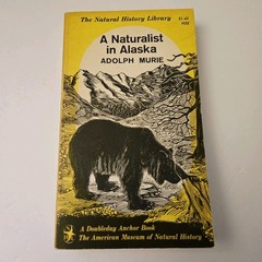 A Naturalist in Alaska Adolph Murie 1963 Doubleday Paperback Natural History VG