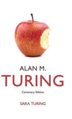 ALAN M. TURING: CENTENARY EDITION By Sara Turing & John Turing – Hardcover Mint