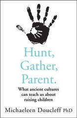 Hunt, Gather, Parent, Paperback by Doucleff, Michaeleen, Like New Used, Free …