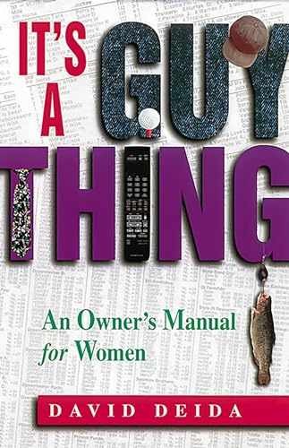 It’s A Guy Thing: A Owner’s Manual for – Paperback, by Deida David – Very Good