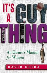 It’s A Guy Thing: A Owner’s Manual for – Paperback, by Deida David – Very Good