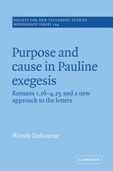 Purpose and Cause in Pauline Exegesis: Romans 1.16-4.25 and a New Approach t…