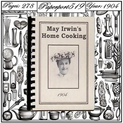 May Irwin’s Home Cooking Cook Book “1904” 278 Pages