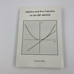 Algebra and Pre-Calculus on the HP 48g/GX by Dan Coffin