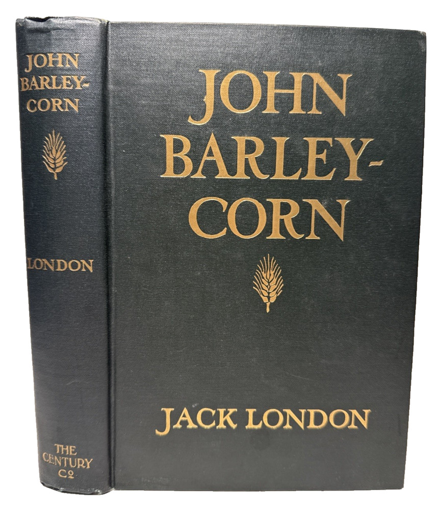 John Barleycorn Jack London 1913 FIRST EDITION Century HT Dunn Illu Antique Book
