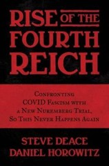 Rise of the Fourth Reich: Confronting COVID Fascism with a New Nuremberg – GOOD