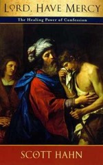 Lord@@ Have Mercy: The Healing Power – Paperback, by Scott Hahn PH – Very Good