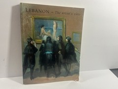 Lebanon The Artist’s View 200 Years of Lebanese Painting 1989