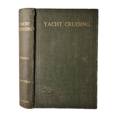 Yacht Cruising – Claud Worth – Second Edition 1921 – Illustrated