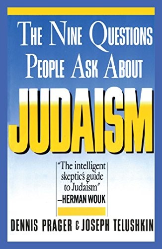 Nine Questions People Ask About Judaism by Dennis Prager, Joseph Telushkin