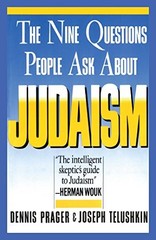 Nine Questions People Ask About Judaism by Dennis Prager, Joseph Telushkin