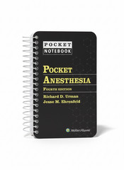 Pocket Anesthesia, Fourth Edition” by Richard D. Urman and Jesse M. Ehrenfeld