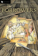 The Borrowers: An Enchanting Adventure About Tiny Heroes Living Beneath the …