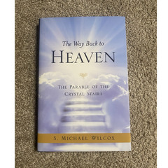 Deseret Book Company The Way Back to Heaven by S. Michael Wilcox 2015 Hardcover