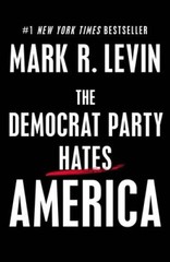 The Democrat Party Hates America – Hardcover By Levin, Mark R – VERY GOOD