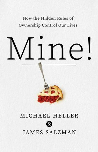 Mine!: How the Hidden Rules of Ownership Control Our Lives