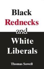 Black Rednecks and White Liberals – Paperback By Sowell, Thomas – VERY GOOD