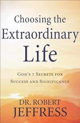 Choosing the Extraordinary – Paperback, by Jeffress Dr. Robert – Very Good z