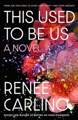 This Used to Be Us: A Novel – paperback Carlino, Renée