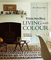 Farrow & Ball Living with Colour by Shaw, Ros Byam 1849750386 The Fast Free